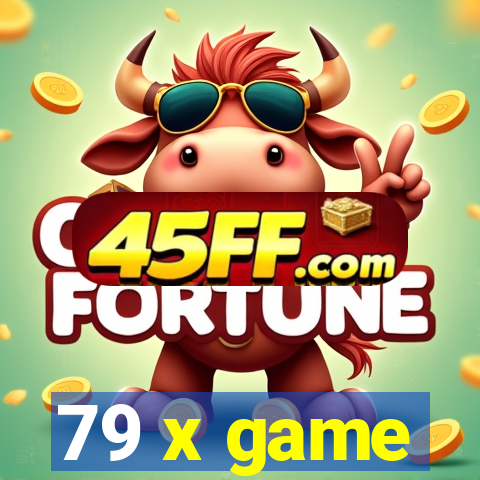 79 x game